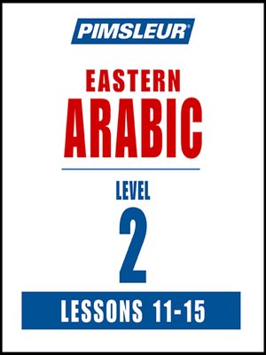 Pimsleur Arabic (Eastern) Level 2 Lessons 11-15 MP3 - Audiobook